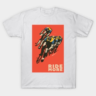 Ride More Vintage Bike Poster T-Shirt